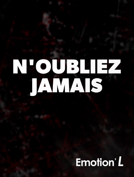 Emotion'L - N'oubliez Jamais
