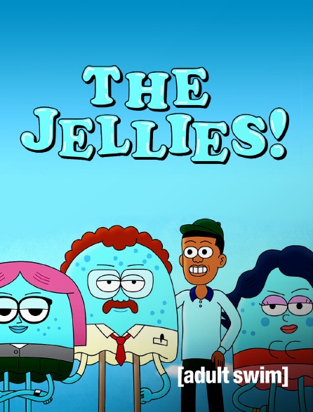 Adult Swim - The Jellies !