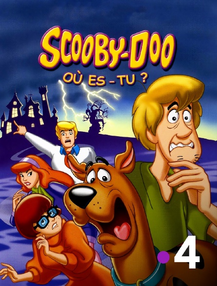 France 4 - Scooby-Doo où es-tu?