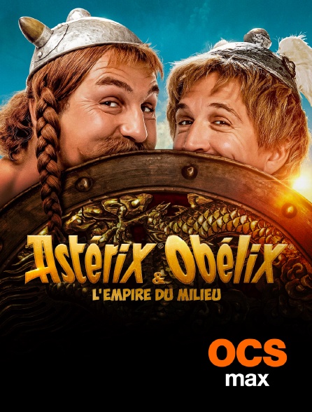 OCS Max - Astérix et Obélix : L'Empire du Milieu