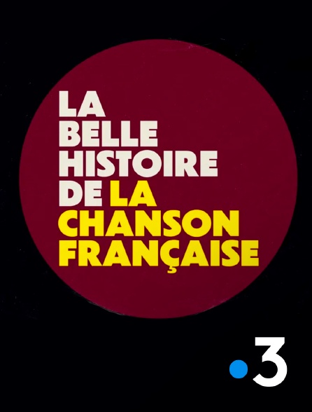 France 3 - La belle histoire de la chanson française