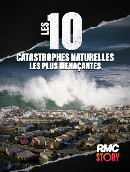 RMC Story - Les 10 catastrophes naturelles les plus menaçantes