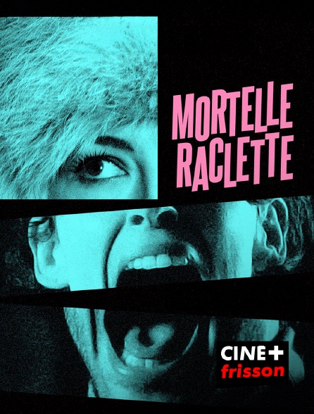 CINE+ Frisson - Mortelle raclette