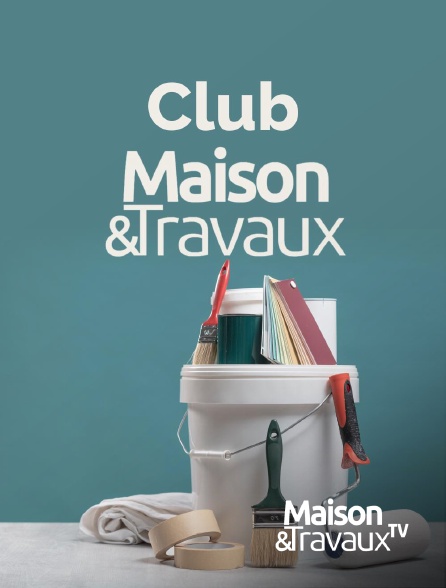 Maison & Travaux - Club Maisons et Travaux