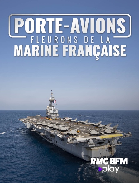 RMC BFM Play - Porte-avions, fleurons de la marine française