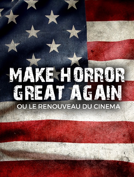 Make Horror Great Again ! ou le renouveau du cinéma d'horreur US