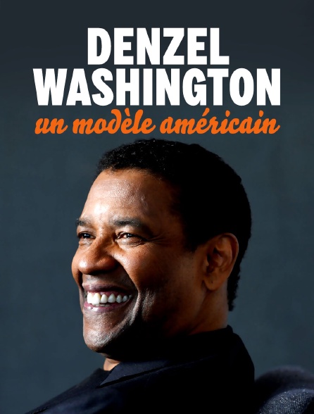 Denzel Washington, un modèle américain