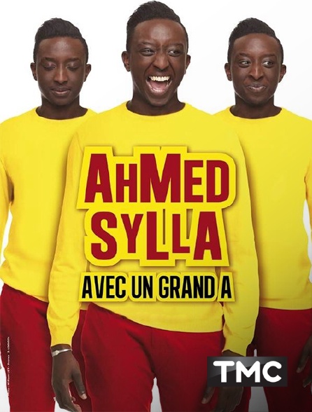 TMC - Ahmed Sylla avec un grand A