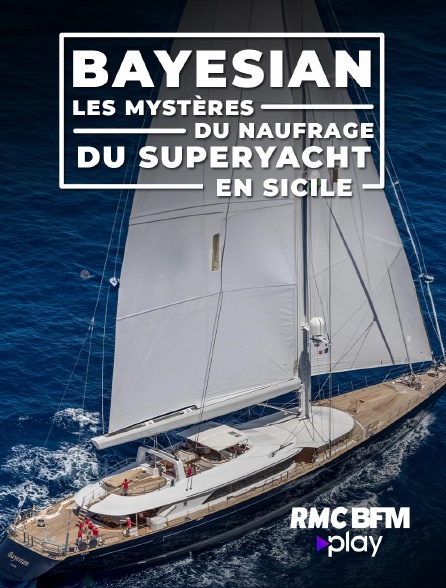 RMC BFM Play - Bayesian : les mystères du naufrage du superyacht