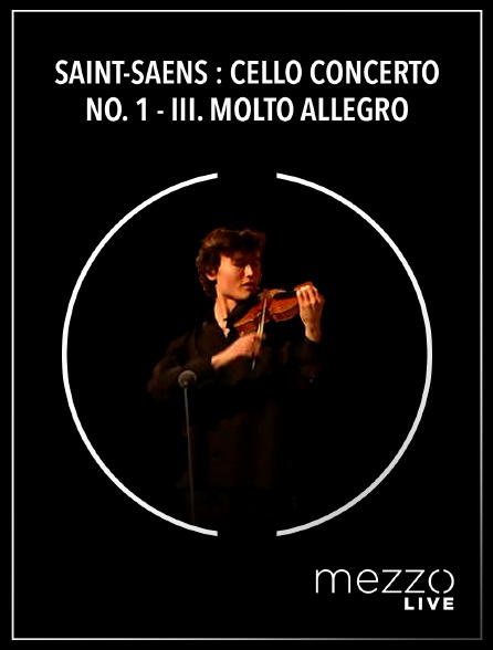 Mezzo Live HD - Saint-Saëns : Cello Concerto No. 1 - III. Molto Allegro