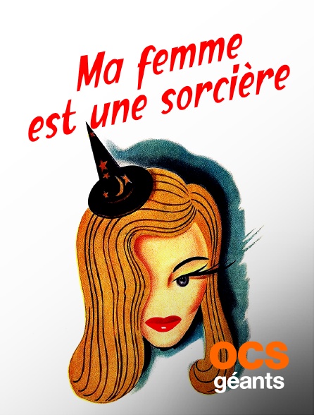 OCS Géants - Ma femme est une sorcière