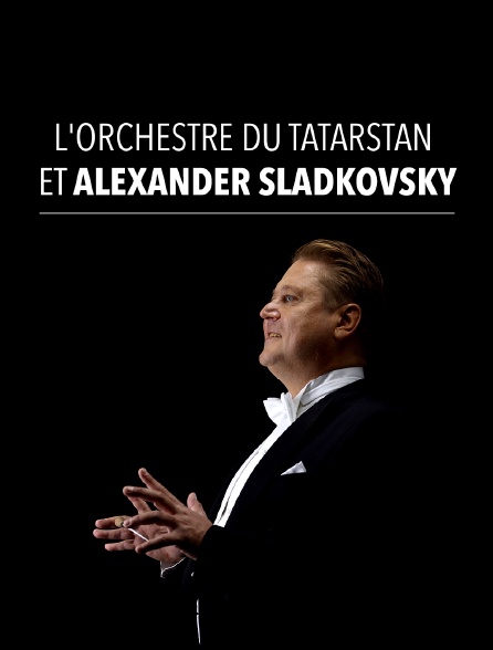 L'Orchestre symphonique du Tatarstan et Alexander Sladkovsky : Mozart, Mahler