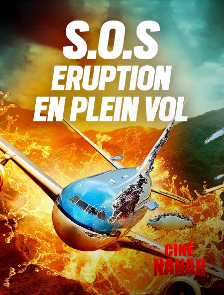 Ciné Nanar - S.O.S : Eruption en plein vol