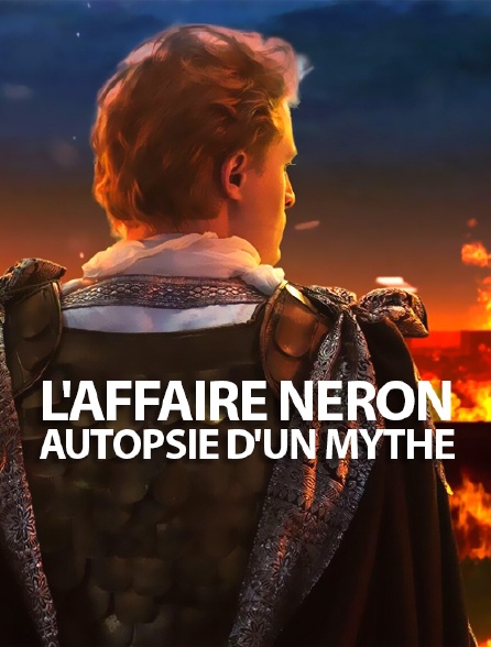 L'affaire Néron, autopsie d'un mythe