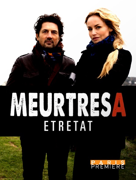 Paris Première - Meurtres à Etretat
