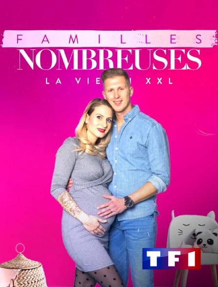 Famille Nombreuse La Vie En Xxl Streaming Familles nombreuses : la vie en XXL en Streaming sur TF1 - Molotov.tv