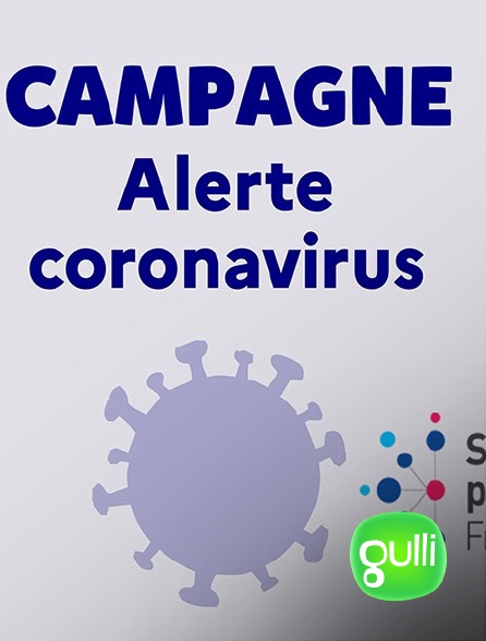 Gulli - Campagne Alerte Covid-19