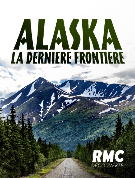 RMC Découverte - Alaska, la dernière frontière