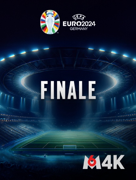 M6 4K - Football - Euro 2024 : Finale