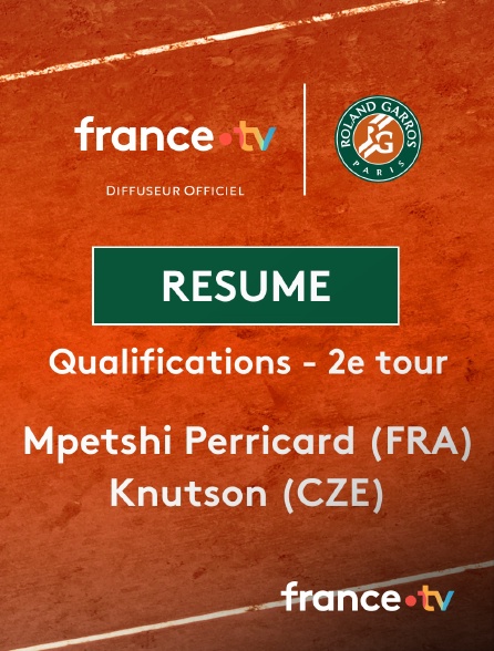 france.tv - Roland-Garros - Qualifications - 2e tour : le résumé du match Mpetshi Perricard vs Knutson