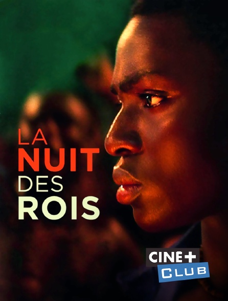 Ciné+ Club - La nuit des rois