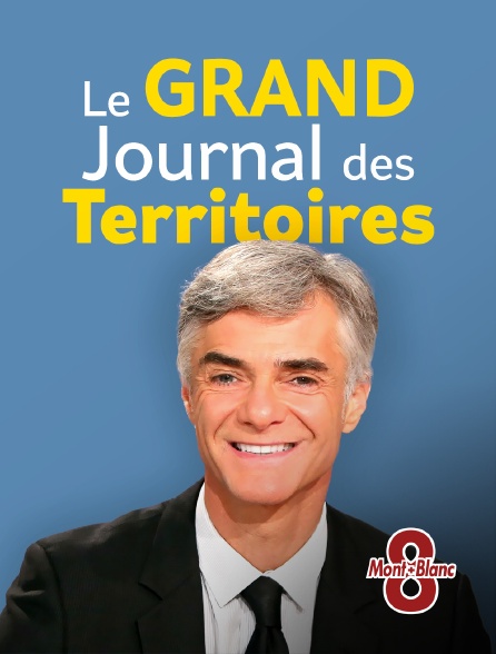 8 Mont Blanc - Le grand journal des territoires