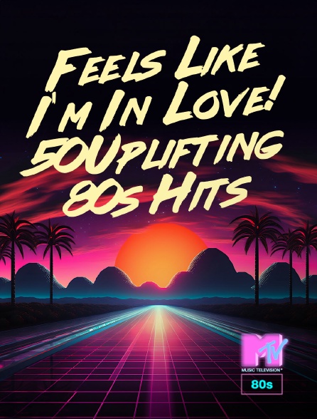 MTV 80' - Feels Like I'm In Love! 50Uplifting 80s Hits