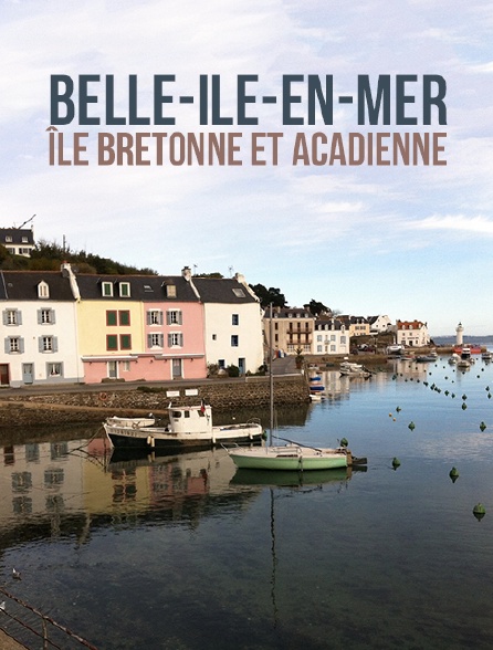 Belle-Ile-en-Mer, île bretonne et acadienne