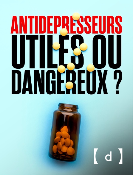 France TV Docs - Antidépresseurs : utiles ou dangereux ?