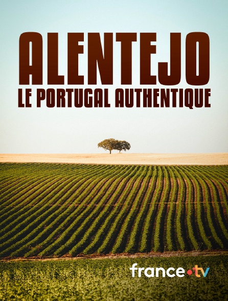 france.tv - Alentejo, le Portugal authentique en replay