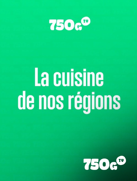 750g TV - La cuisine de nos régions