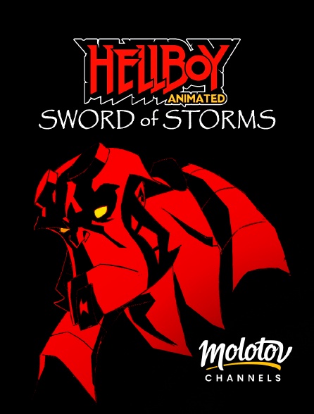 Molotov channels - Hellboy : Sword Of Storms