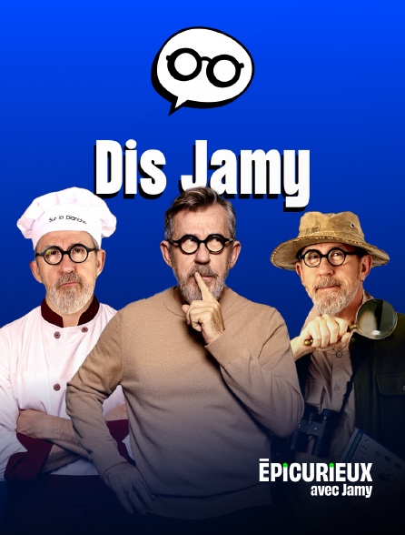 Epicurieux avec Jamy - Dis Jamy