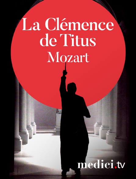Medici - Mozart, La Clémence de Titus - Sylvain Cambreling, Ursel Hermann - Susan Graham, Christoph Prégardien - Opéra national de Paris
