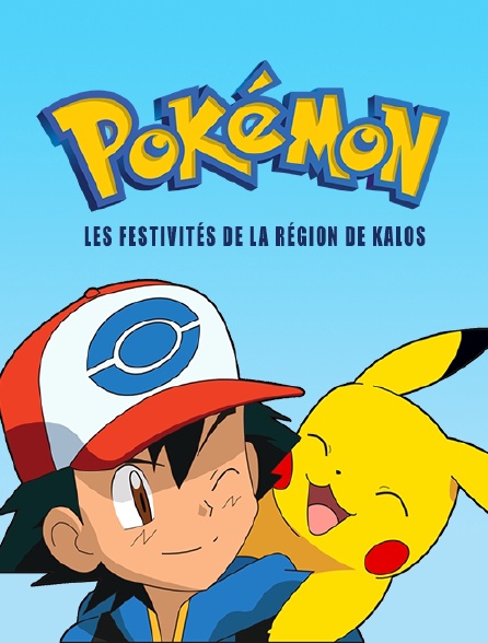 Pokémon : Les festivités de la région de Kalos