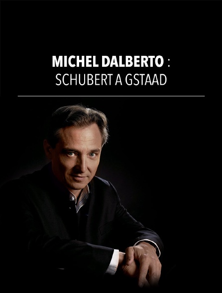 Michel Dalberto : Schubert à Gstaad