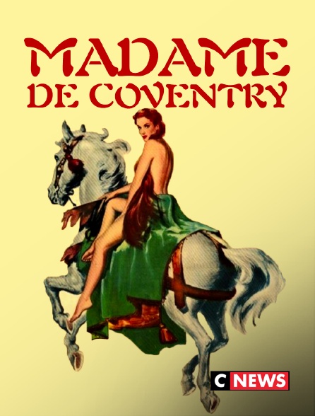 CNEWS - Madame de Coventry