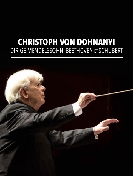Christoph von Dohnányi dirige Mendelssohn, Beethoven et Schubert