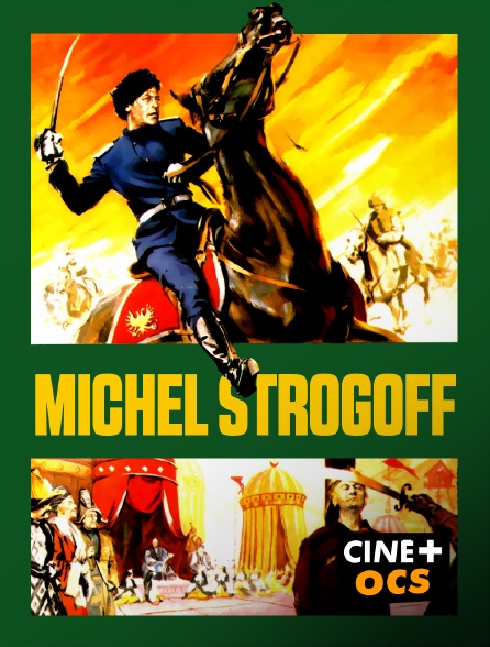 CINÉ Cinéma - Michel Strogoff