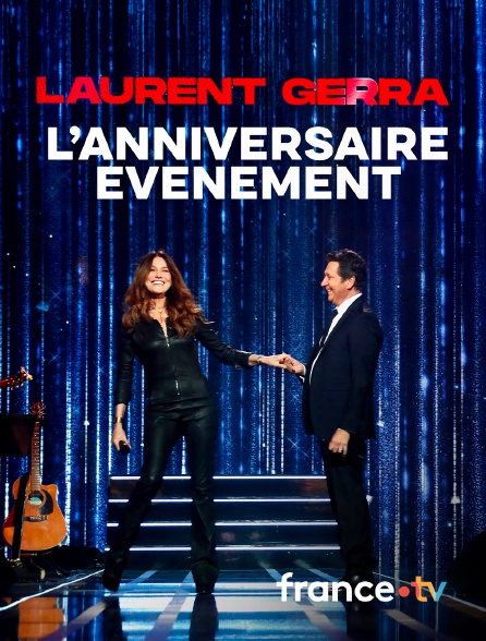 france.tv - Laurent Gerra, l'anniversaire-événement