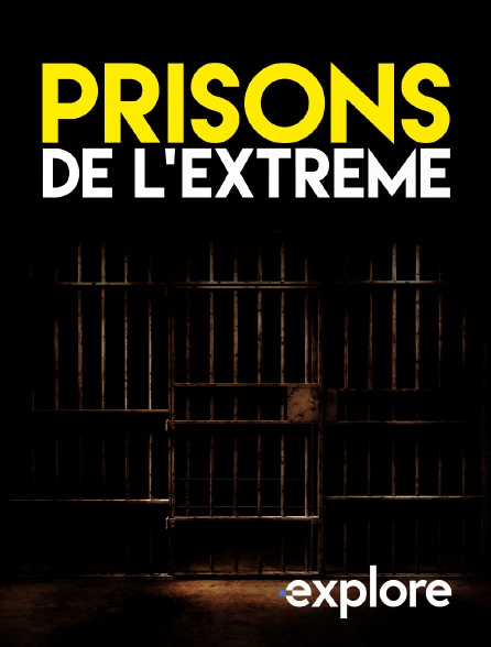 EXPLORE - Prisons de l’extrême en replay