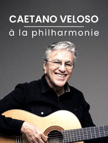 Caetano Veloso à la Philharmonie
