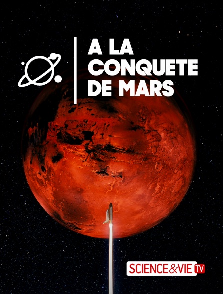 Science et Vie TV - A la conquête de Mars