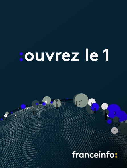 franceinfo: - Ouvrez le 1