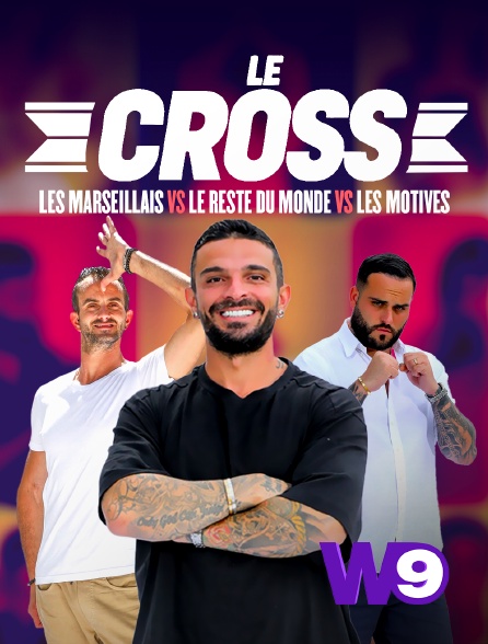 W9 - Le cross : les Marseillais vs le Reste du monde vs les Motivés