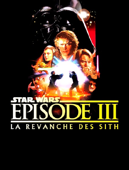 Streaming Star Wars 3 Star Wars Episode III : la revanche des Sith en Streaming - Molotov.tv