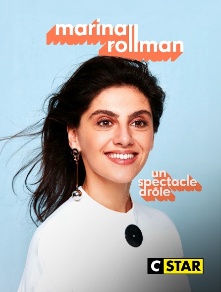 CSTAR - Marina Rollman : Un spectacle drôle