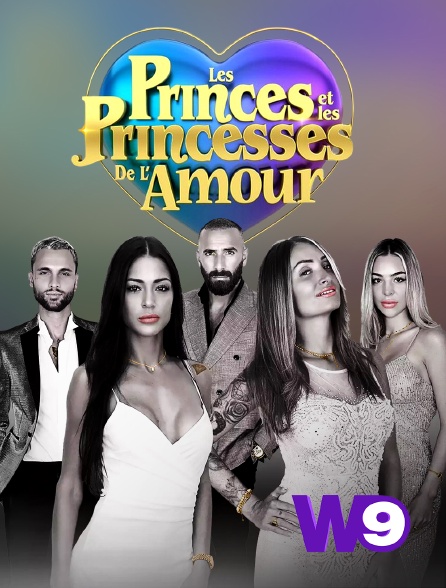 Les princes et les princesses de l'amour en Streaming sur W9 - Molotov.tv