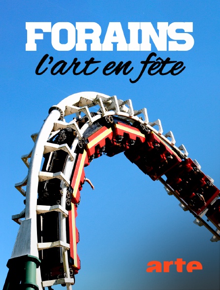 Arte - Forains, l'art en fête