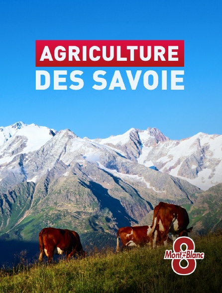 8 Mont Blanc - Agriculture des Savoie